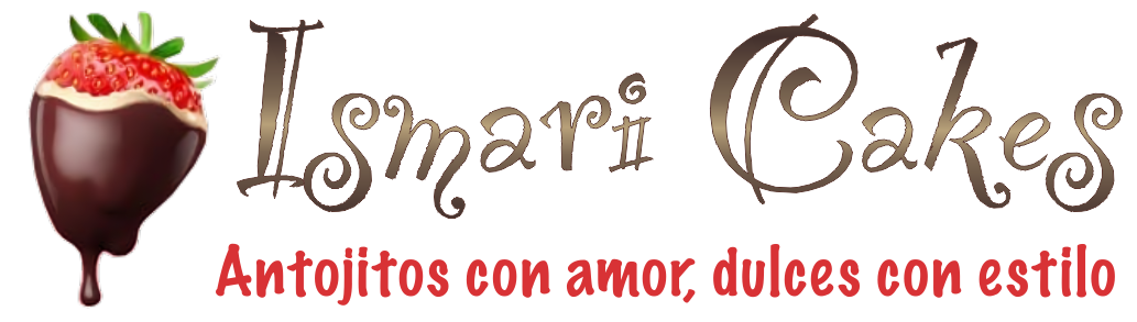 Ismaricakes – Antojitos con Amor, Dulces con Estílo