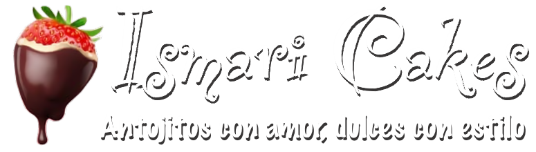 Ismaricakes – Antojitos con Amor, Dulces con Estílo